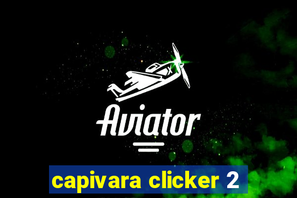 capivara clicker 2